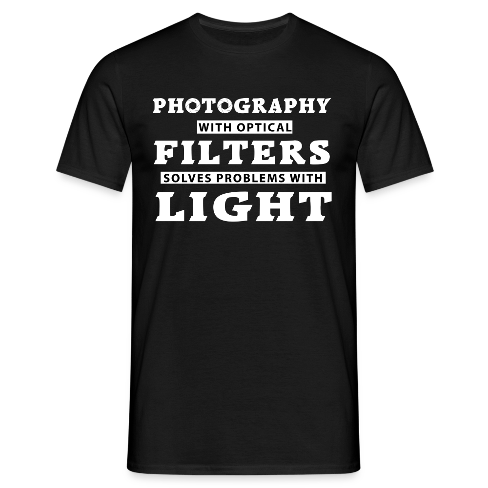Fotografen Shirt - Fotografieren mit Filter - Schwarz