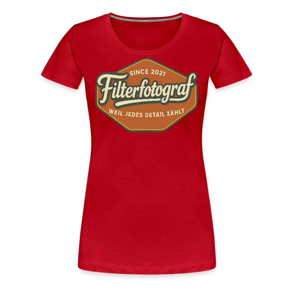 FILTERFOTOGRAF® Frauen Premium T-Shirt – Nachhaltiges Damen Shirt mit perfekter Passform - Rot