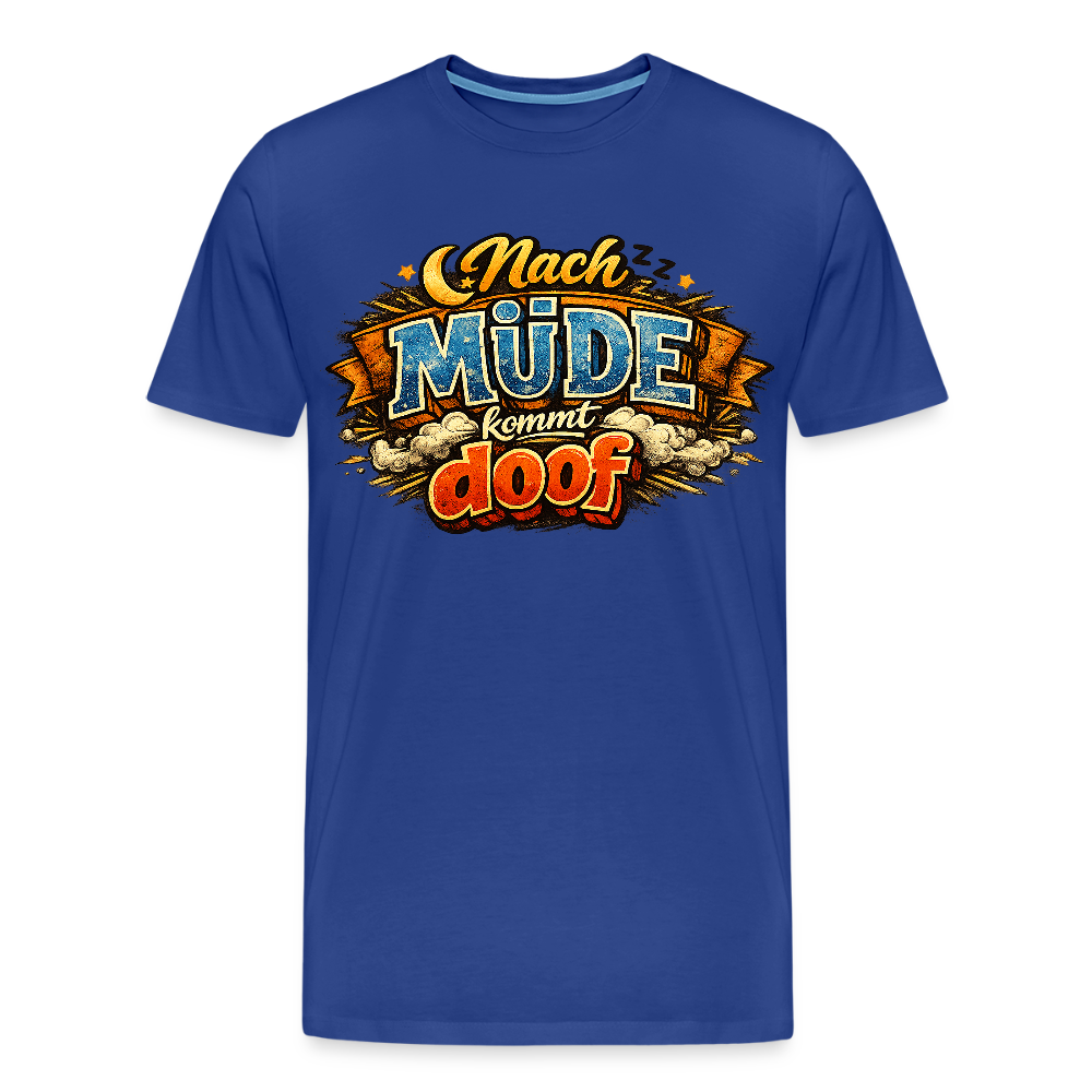 Nach Müde kommt doof FILTERFOTOGRAF® Männer Premium T-Shirt - Königsblau