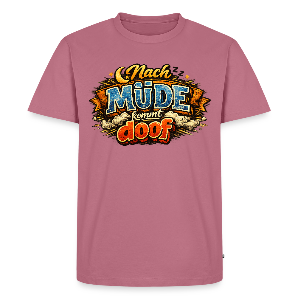 Nach Müde kommt doof FILTERFOTOGRAF® Männer Premium T-Shirt - Mauve