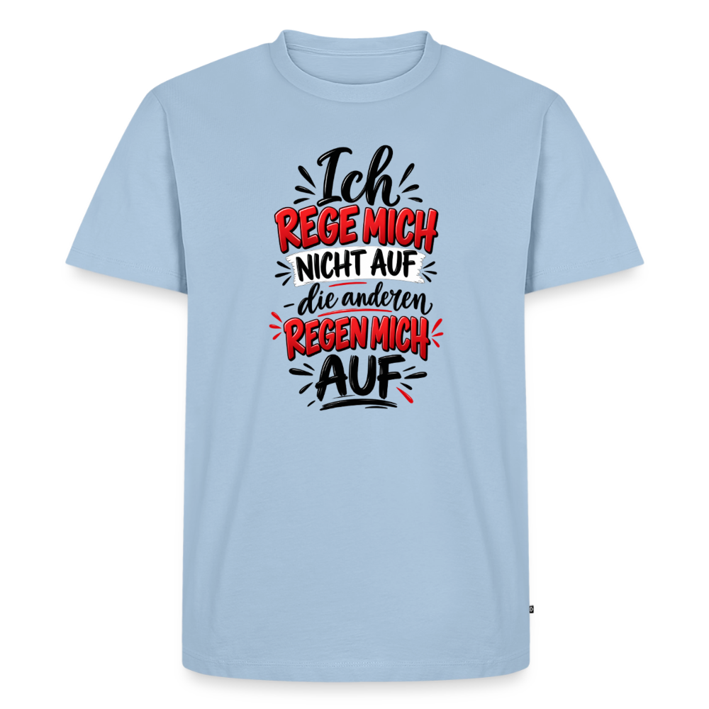 Ich rege mich nicht auf  – Männer Premium T-Shirt - Hellblau