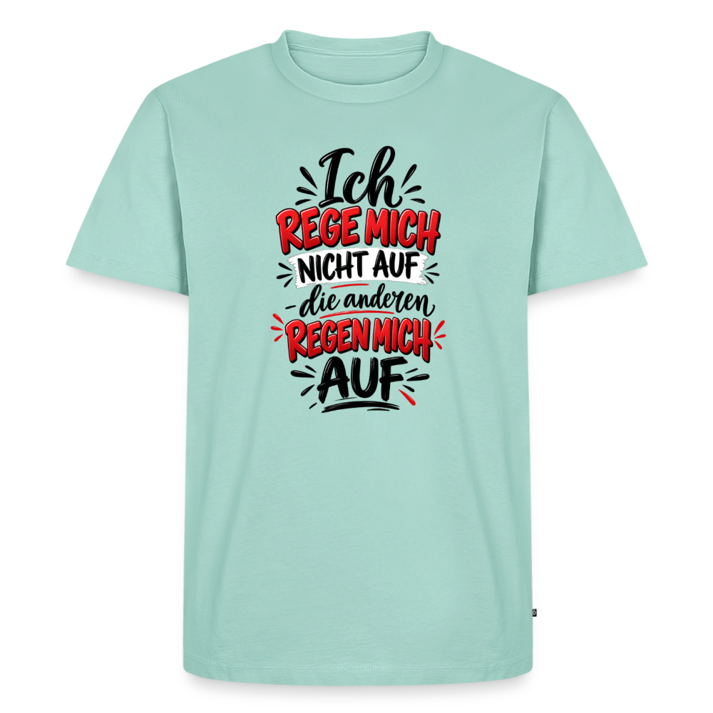 Ich rege mich nicht auf  – Männer Premium T-Shirt - Mint 