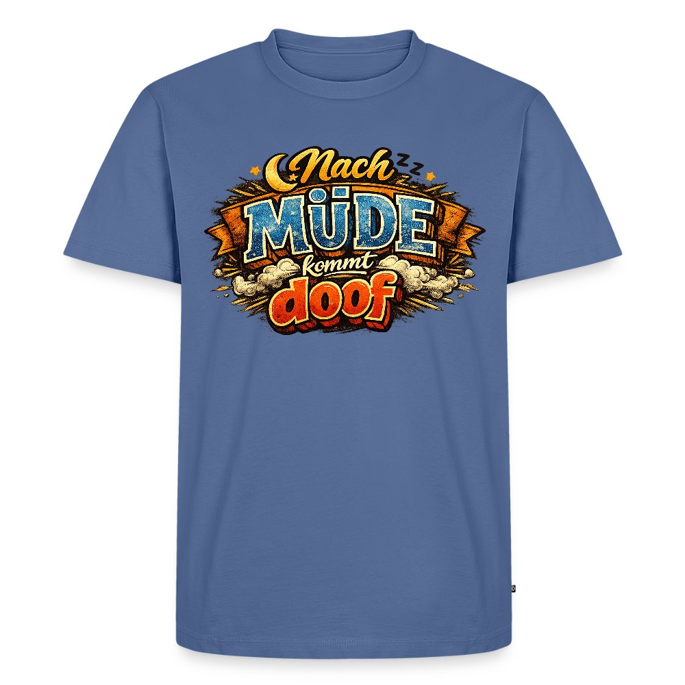 Nach Müde kommt doof FILTERFOTOGRAF® Männer Premium T-Shirt - Taubenblau
