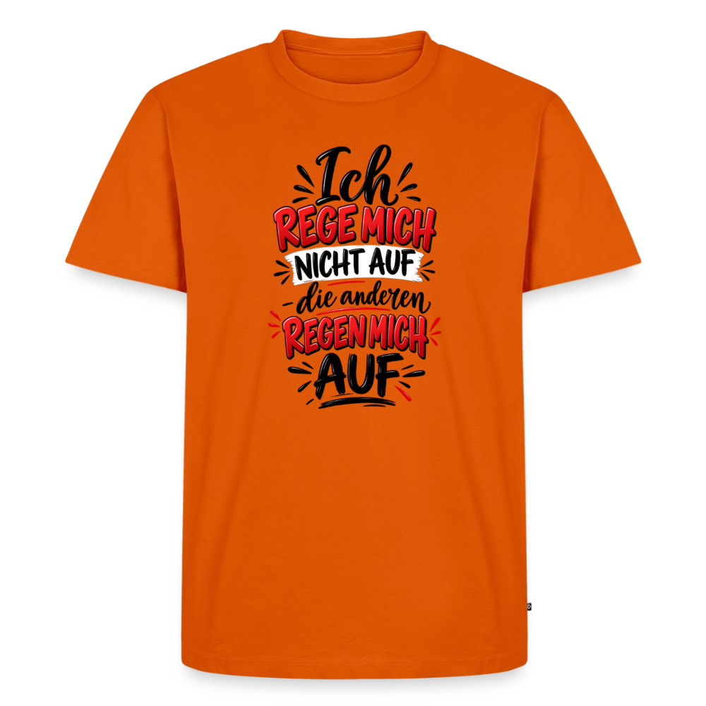 Ich rege mich nicht auf  – Männer Premium T-Shirt - Orange 