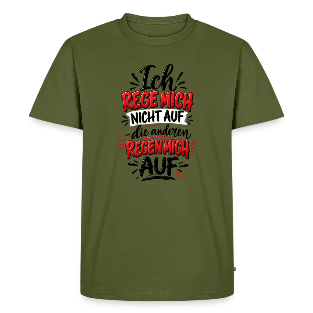 Ich rege mich nicht auf  – Männer Premium T-Shirt - Khaki