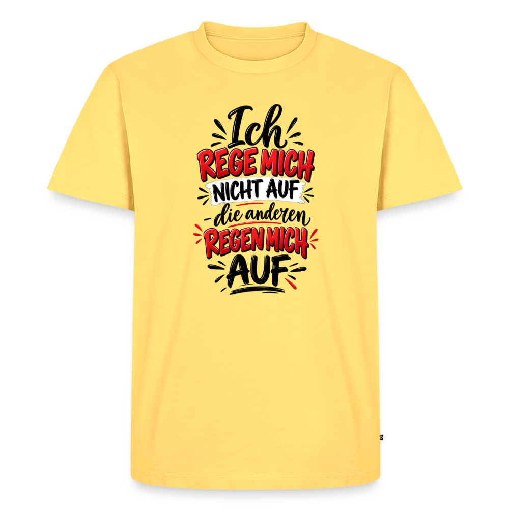 Ich rege mich nicht auf  – Männer Premium T-Shirt - Pastellgelb